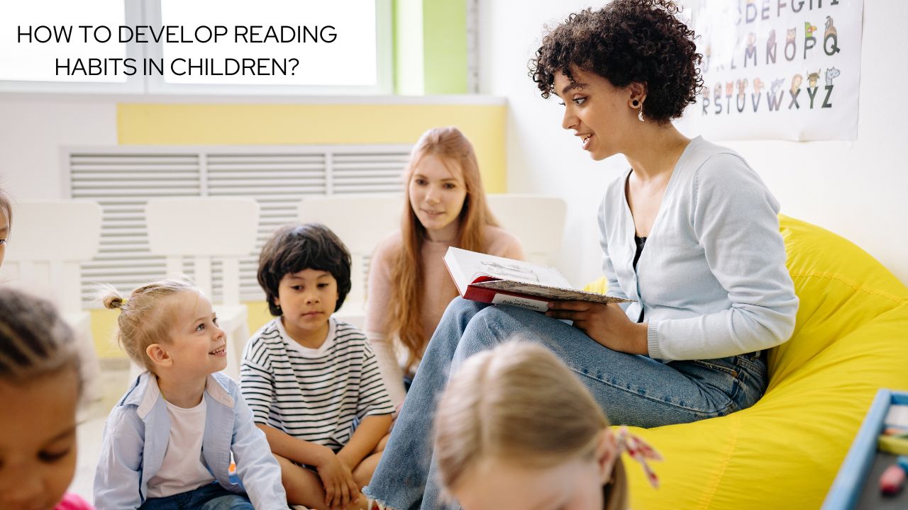 How to Develop Reading Habits in Children?